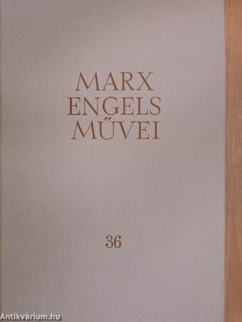 Karl Marx és Friedrich Engels művei 36.
