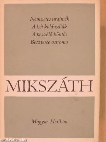 Nemzetes uraimék/A két koldusdiák/A beszélő köntös/Beszterce ostroma