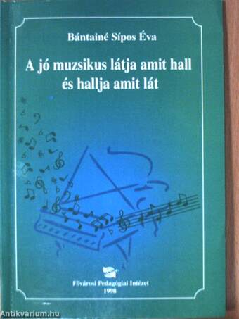 A jó muzsikus látja amit hall és hallja amit lát