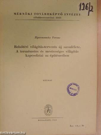 Belsőtéri világítás-tervezés új szemlélete/A természetes és mesterséges világítás kapcsolatai az építészetben