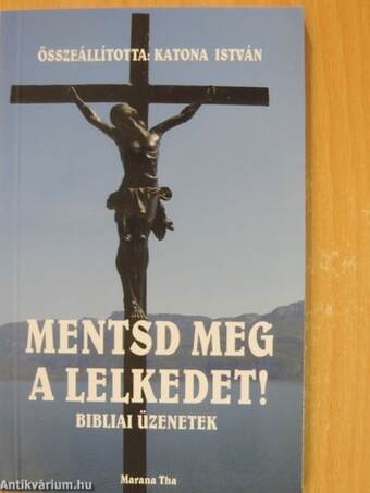 Mentsd meg a lelkedet!