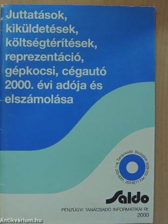 Juttatások, kiküldetések, költségtérítések, reprezentáció, gépkocsi, cégautó 2000. évi adója és elszámolása