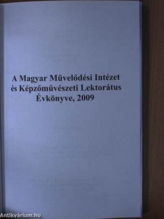 Magyar Művelődési Intézet és Képzőművészeti Lektorátus Évkönyve, 2009