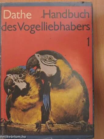 Handbuch des Vogelliebhabers I.