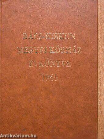 Bács-Kiskun Megyei Kórház Évkönyve 1965