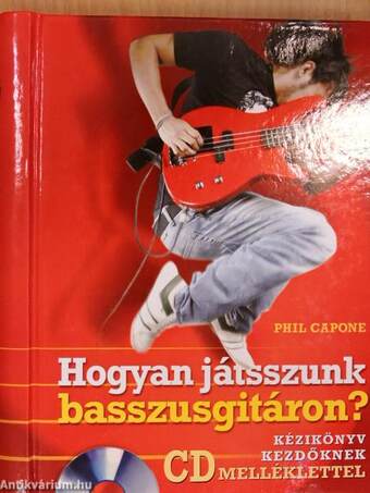 Hogyan játsszunk basszusgitáron? - CD-vel