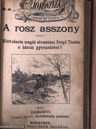 Kurucz Péter az istenkáromló/A Bokor Erzsi története/Szilágy és Hajmási/A rosz asszony vagy: Miért akarta magát elveszteni Pergő Tamás a három gyermekével?/A kincskeresők/"Elvitte az ördög!" vagy az érfalvi kincskeresők furcsa és szomoru kalandja