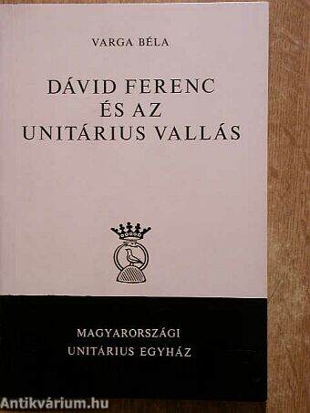 Dávid Ferenc és az unitárius vallás