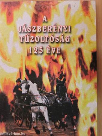 A Jászberényi Tűzoltóság 125 éve