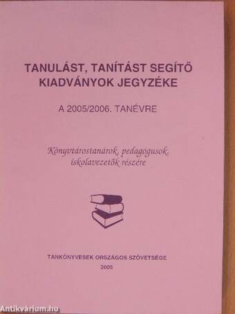 Tanulást, tanítást segítő kiadványok jegyzéke a 2005/2006. tanévre