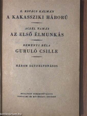 A kakassziki háború/Az első élmunkás/Guruló csille