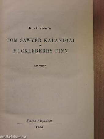 Tom Sawyer kalandjai/Huckleberry Finn