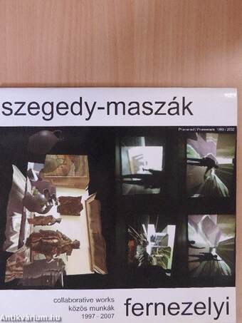Szegedy-Maszák - Fernezelyi: Közös munkák 1997-2007