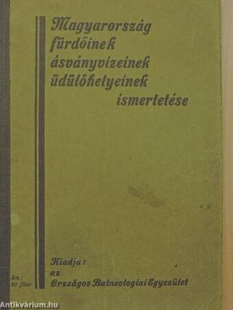 Magyarország fürdőinek, ásványvizeinek, üdülőhelyeinek ismertetése