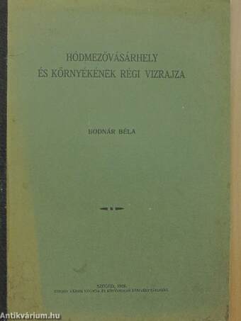 Hódmezővásárhely és környékének régi vizrajza