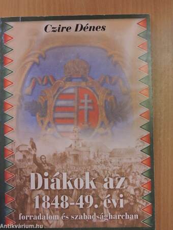 Diákok az 1848-49. évi forradalom és szabadságharcban