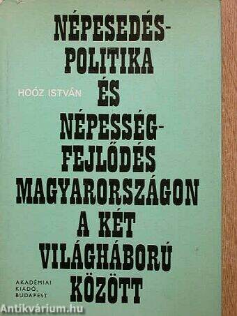 Népesedéspolitika és népességfejlődés Magyarországon a két világháború között