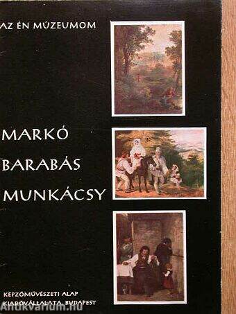 Markó, Barabás, Munkácsy