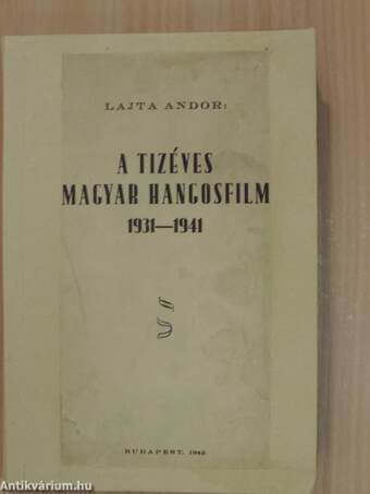 A tizéves magyar hangosfilm 1931-1941