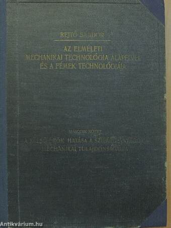 Az elméleti mechanikai technológia alapelvei és a fémek technológiája II.