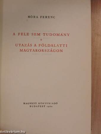 A fele sem tudomány/Utazás a földalatti Magyarországon