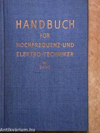 Handbuch für hochfrequenz- und elektro-techniker VI.