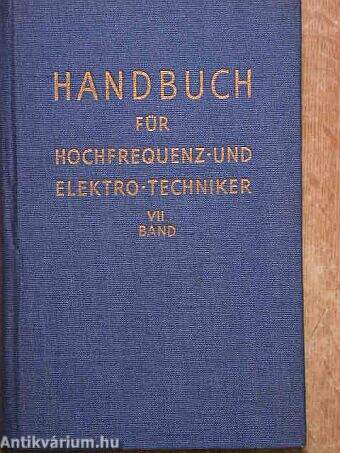 Handbuch für hochfrequenz- und elektro-techniker VII.