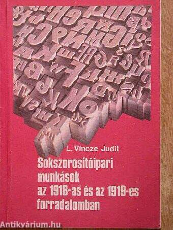 Sokszorosítóipari munkások az 1918-as és az 1919-es forradalomban