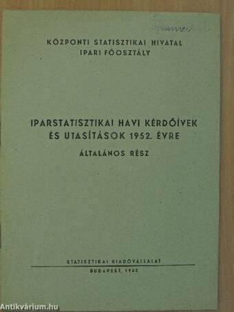 Iparstatisztikai havi kérdőívek és utasítások 1952. évre