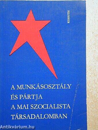 A munkásosztály és pártja a mai szocialista társadalomban