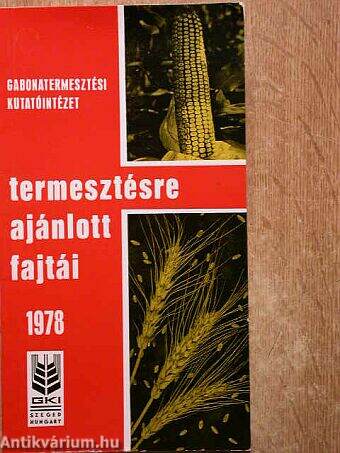 Gabonatermesztési kutatóintézet termesztésre ajánlott fajtái 1978