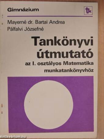 Tankönyvi útmutató az I. osztályos Matematika munkatankönyvhöz