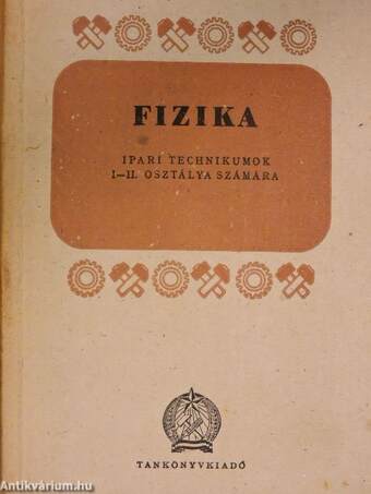 Fizika az ipari technikumok I-II. osztálya számára