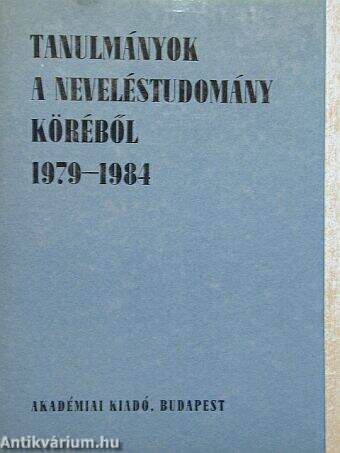 Tanulmányok a neveléstudomány köréből 1979-1984