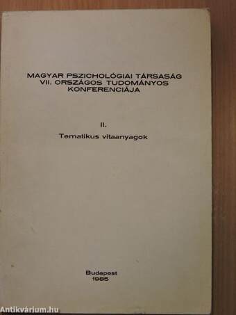 Magyar Pszichológiai Társaság VII. Országos Tudományos Konferenciája II.