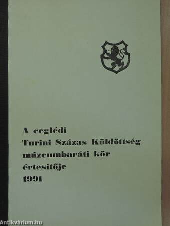A ceglédi Turini Százas Küldöttség múzeumbaráti kör értesítője 1991