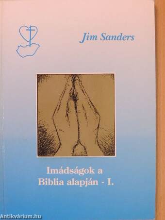 Imádságok a Biblia alapján I.