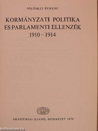 Kormányzati politika és parlamenti ellenzék 1910-1914