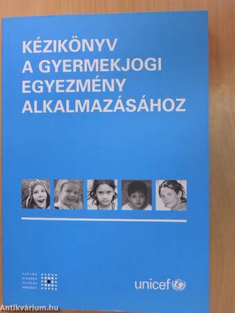 Kézikönyv a gyermekjogi egyezmény alkalmazásához - CD-vel