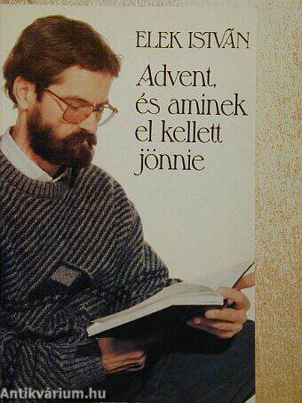 Advent, és aminek el kellett jönnie