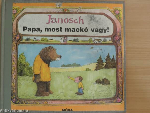 Papa, most mackó vagy!