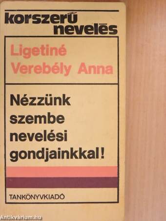 Nézzünk szembe nevelési gondjainkkal!