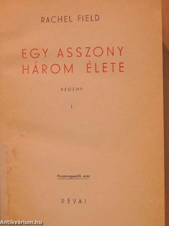 Egy asszony három élete I-II.