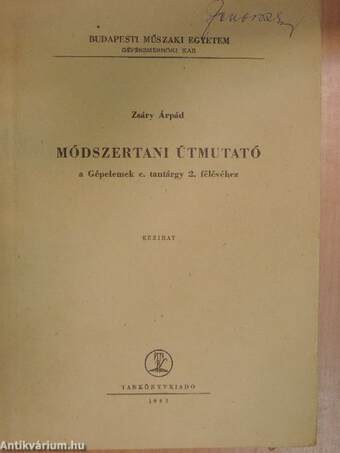 Módszertani útmutató a Gépelemek c. tantárgy 2. félévéhez