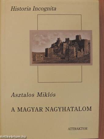 A magyar nagyhatalom I-II.