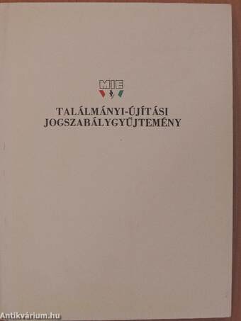 Találmányi-újítási jogszabálygyűjtemény