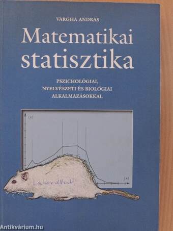 Matematikai statisztika pszichológiai, nyelvészeti és biológiai alkalmazásokkal