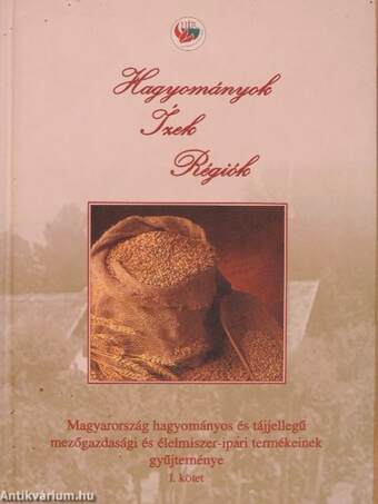 Hagyományok - Ízek - Régiók I-II.