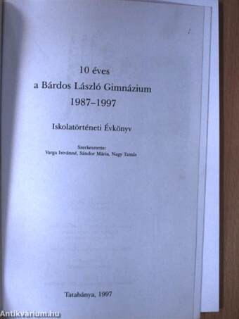 10 éves a Bárdos László Gimnázium 1987-1997