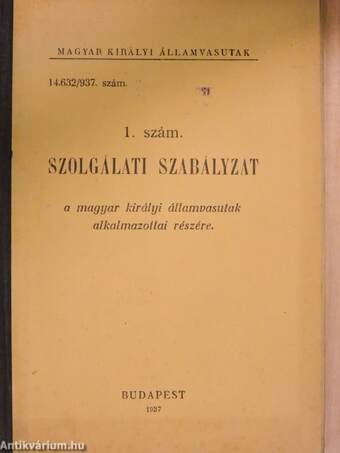 1. szám. szolgálati szabályzat a magyar királyi államvasutak alkalmazottai részére